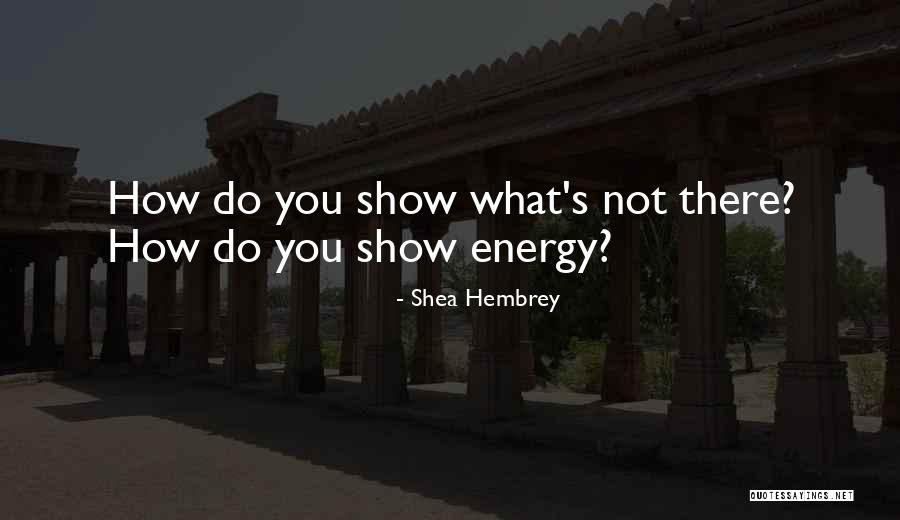 Esenlik Nedir Quotes By Shea Hembrey Esenlik Nedir Quotes By Shea Hembrey