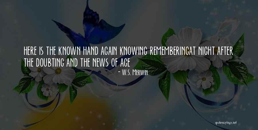 Esettlements Quotes By W.S. Merwin Esettlements Quotes By W.S. Merwin