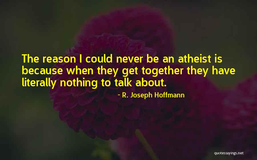 Eseuri Despre Quotes By R. Joseph Hoffmann Eseuri Despre Quotes By R. Joseph Hoffmann