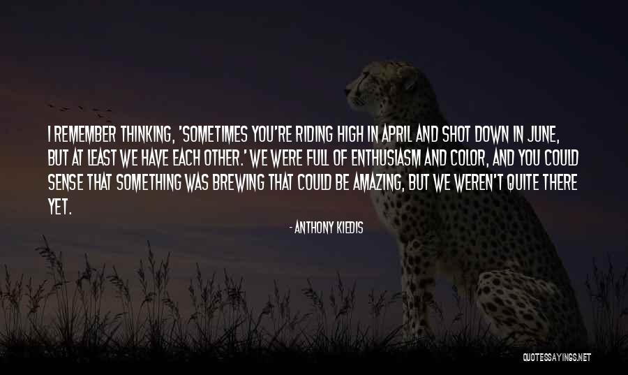 Esferas Grandes Quotes By Anthony Kiedis Esferas Grandes Quotes By Anthony Kiedis