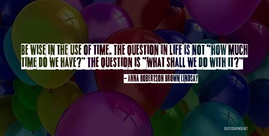 Esforces Quotes By Anna Robertson Brown Lindsay Esforces Quotes By Anna Robertson Brown Lindsay