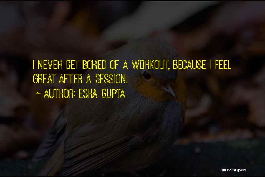 Esha Gupta Quotes 918174