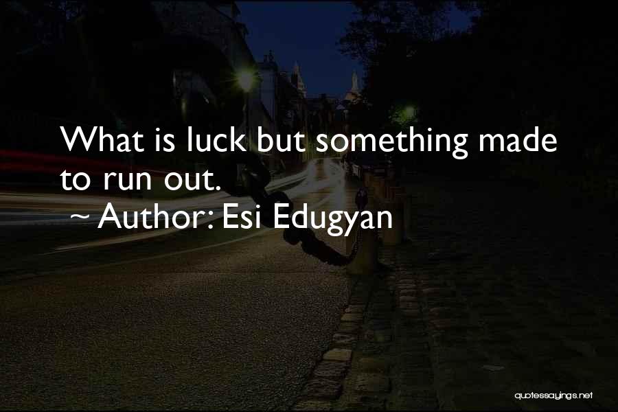 Esi Edugyan Quotes 1468523