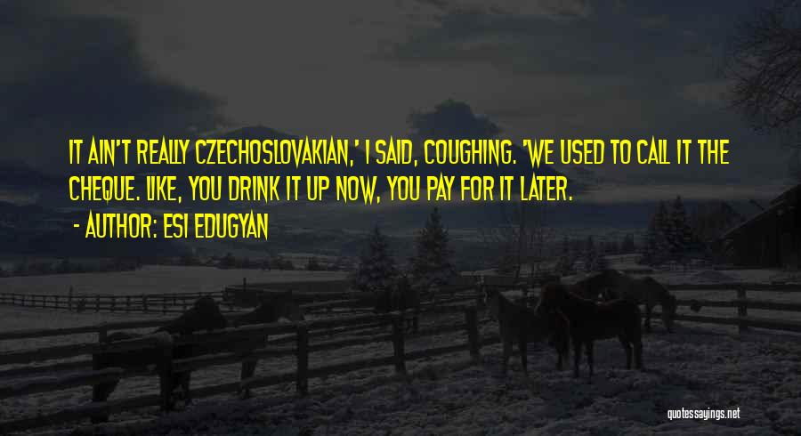 Esi Edugyan Quotes 286638