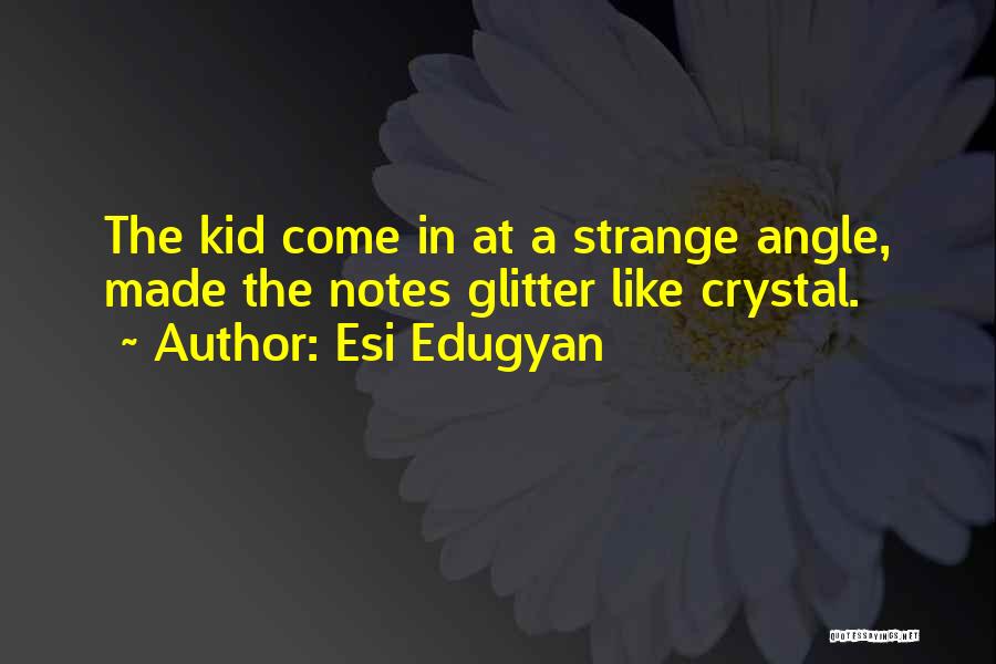 Esi Edugyan Quotes 684156