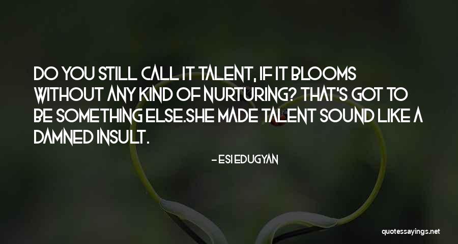 Esi Edugyan Quotes 974293 Esi Edugyan Quotes 974293