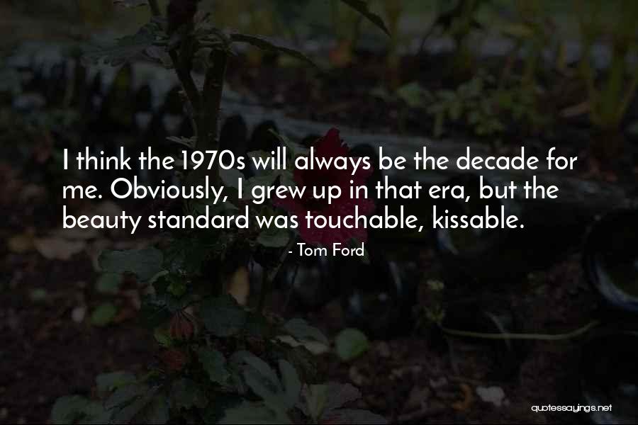 Esimesed Kaasaegsed Quotes By Tom Ford Esimesed Kaasaegsed Quotes By Tom Ford