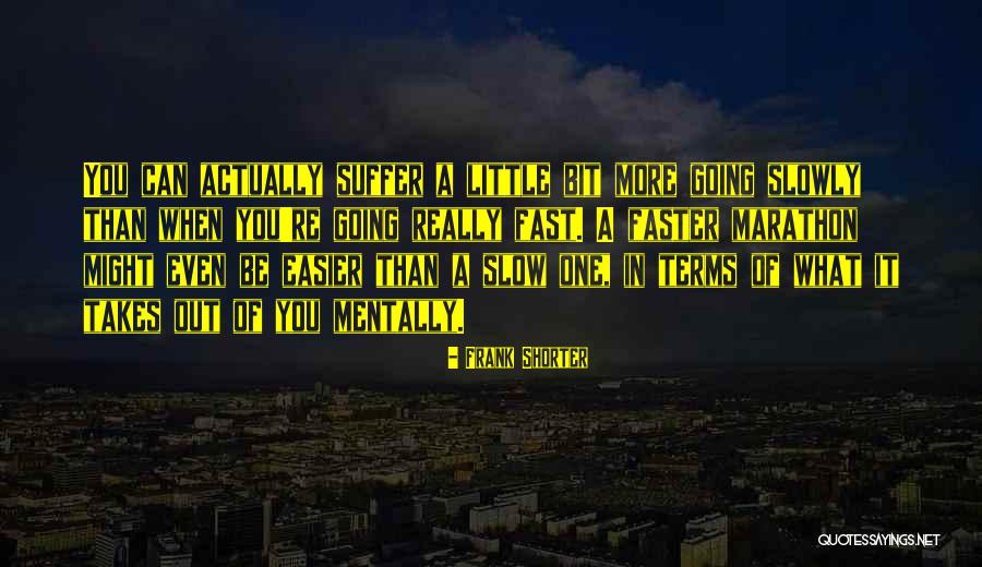 Esimesed Uisud Quotes By Frank Shorter Esimesed Uisud Quotes By Frank Shorter