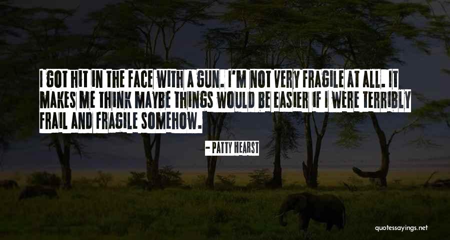 Esistenza In Inglese Quotes By Patty Hearst Esistenza In Inglese Quotes By Patty Hearst