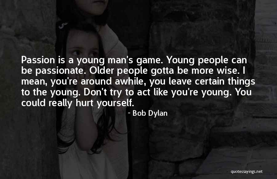 Esizem Quotes By Bob Dylan Esizem Quotes By Bob Dylan