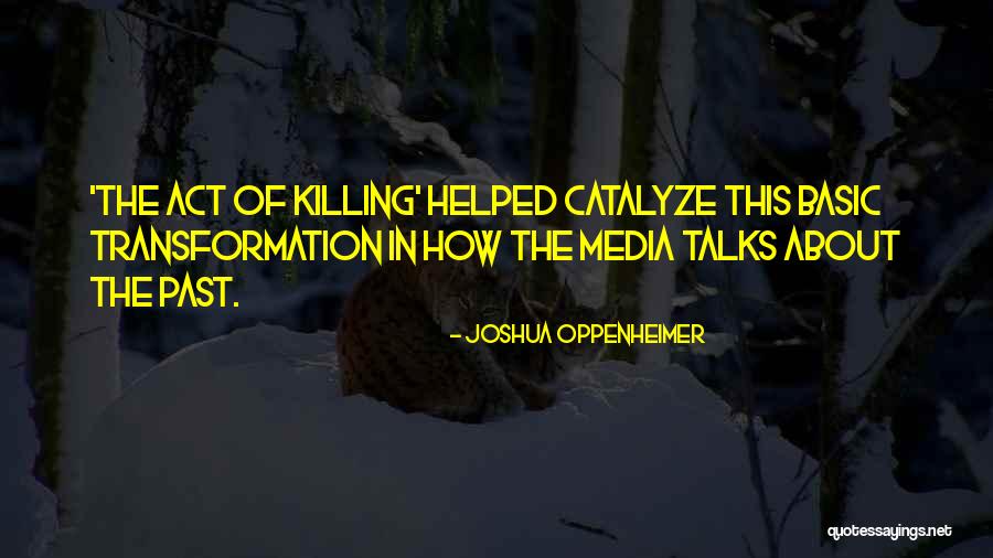 Eskandar Neiman Quotes By Joshua Oppenheimer Eskandar Neiman Quotes By Joshua Oppenheimer
