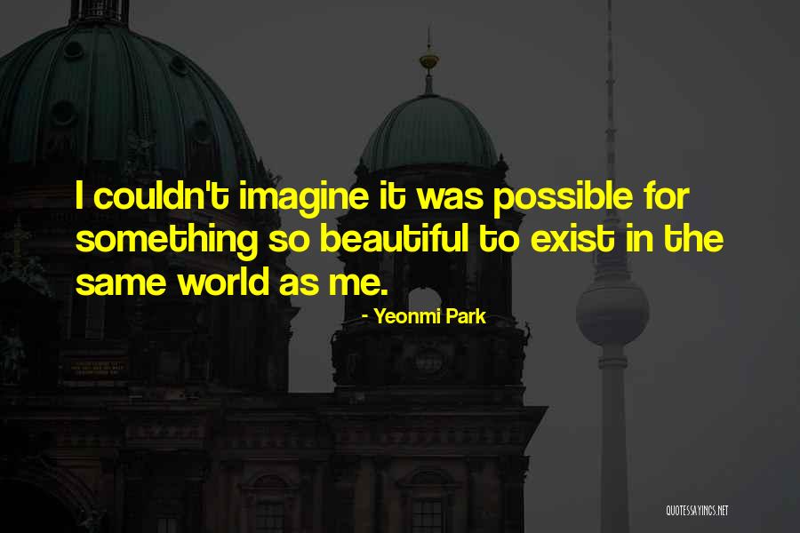 Eskesen Floaty Quotes By Yeonmi Park Eskesen Floaty Quotes By Yeonmi Park