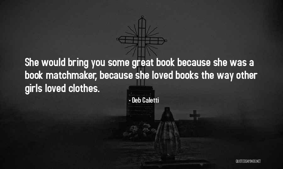 Eskiler Eskiden Quotes By Deb Caletti Eskiler Eskiden Quotes By Deb Caletti
