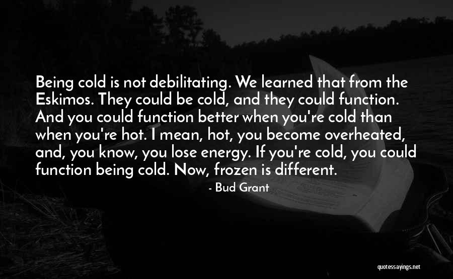 Eskimos Quotes By Bud Grant Eskimos Quotes By Bud Grant