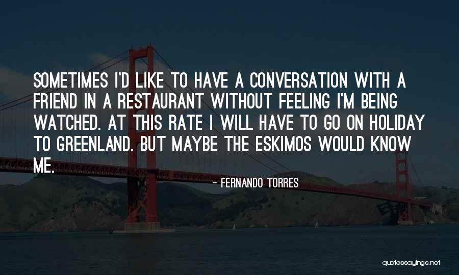 Eskimos Quotes By Fernando Torres Eskimos Quotes By Fernando Torres