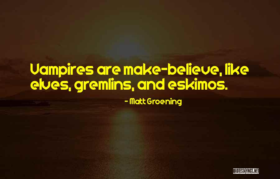 Eskimos Quotes By Matt Groening Eskimos Quotes By Matt Groening