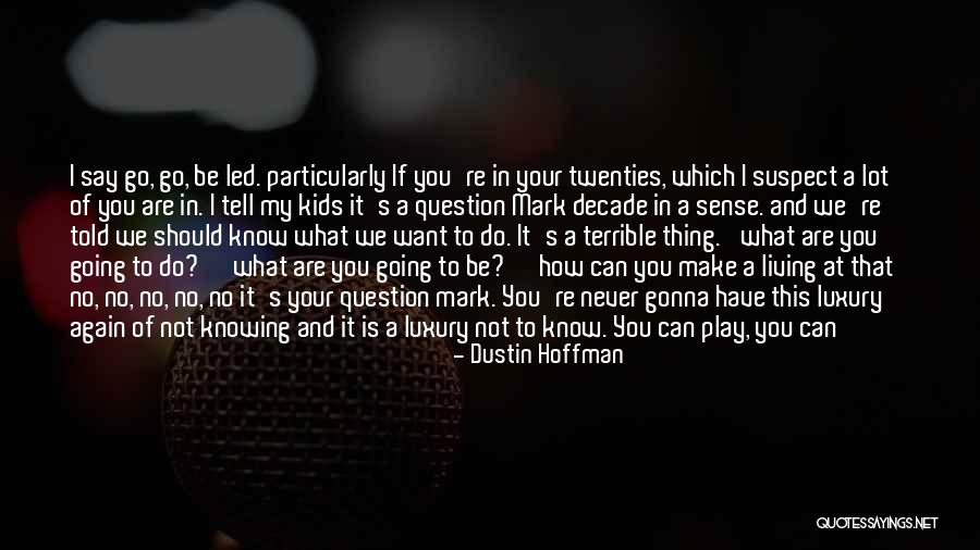Eskowy Quotes By Dustin Hoffman Eskowy Quotes By Dustin Hoffman