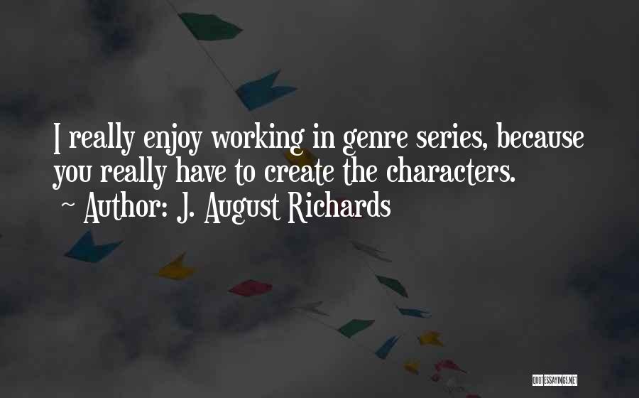 Esl Writing Quotes By J. August Richards