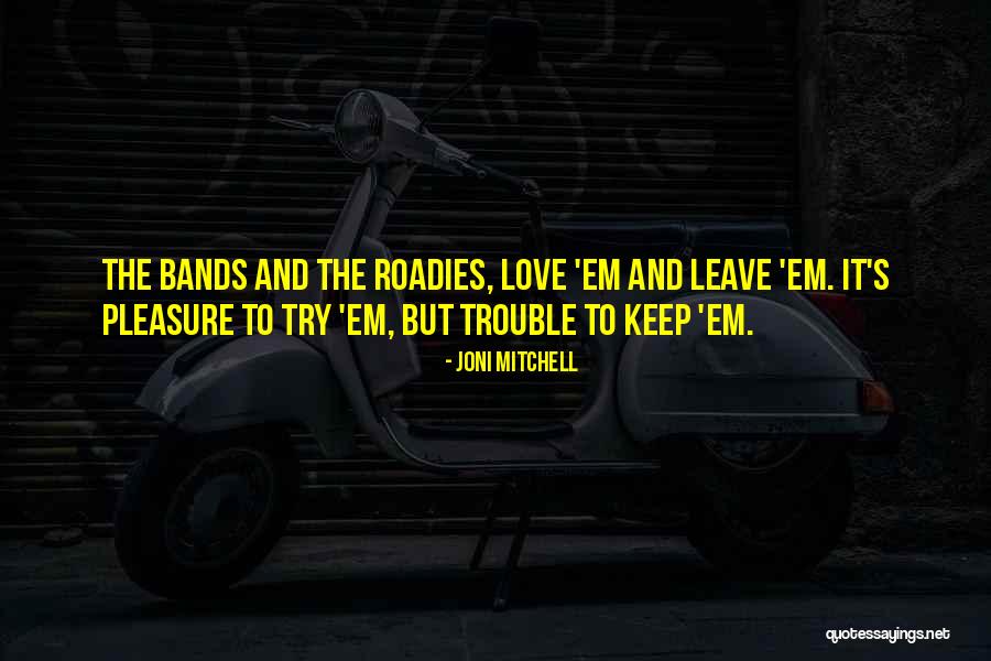 Eslick Trail Quotes By Joni Mitchell Eslick Trail Quotes By Joni Mitchell