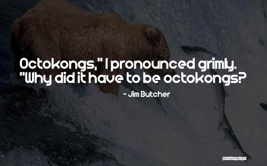 Esmael Mangudadatu Quotes By Jim Butcher