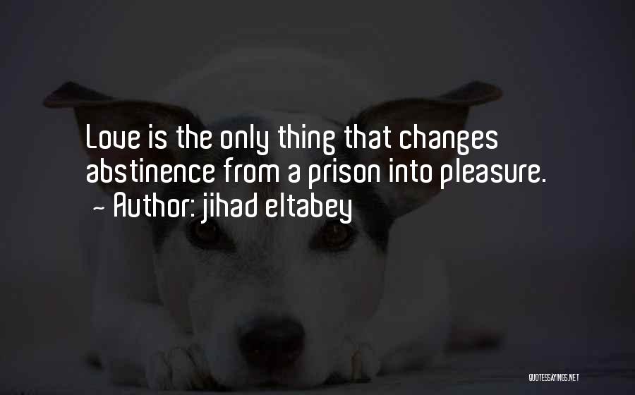 Esmagadoras Quotes By Jihad Eltabey