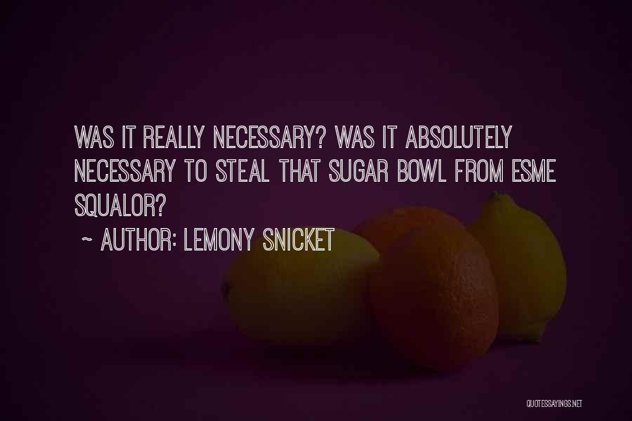Esme Squalor Quotes By Lemony Snicket
