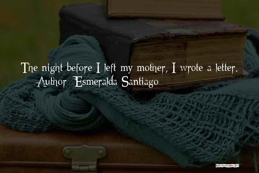Esmeralda Santiago Quotes 1386238