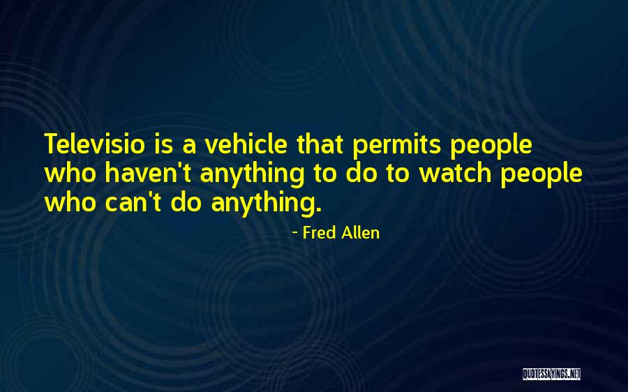 Esmeron Infusion Quotes By Fred Allen Esmeron Infusion Quotes By Fred Allen