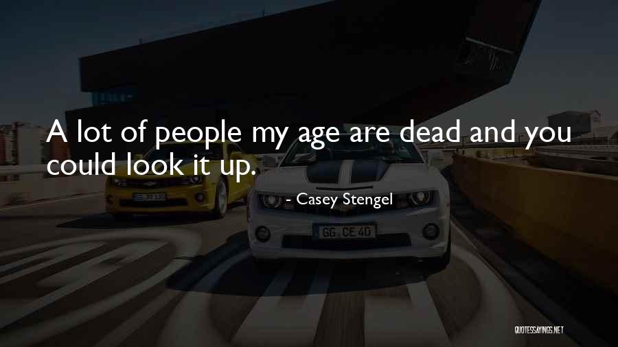 Esnyak Quotes By Casey Stengel