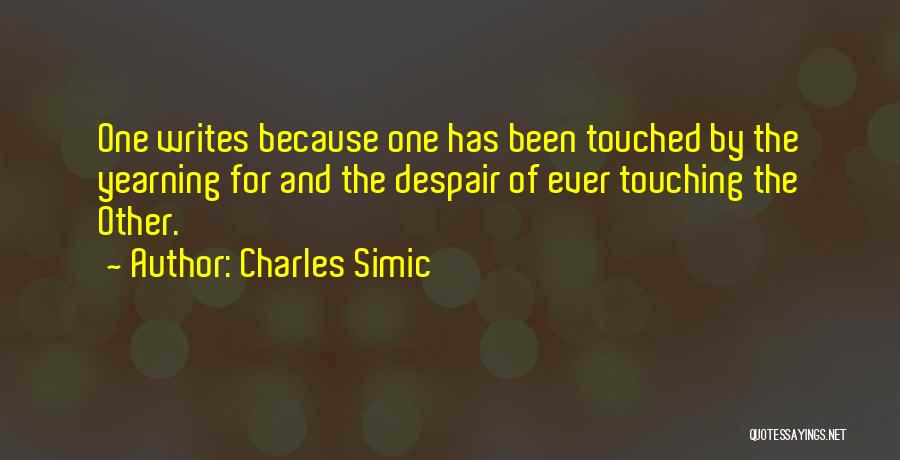 Esofagogastroduodenoscopia Quotes By Charles Simic