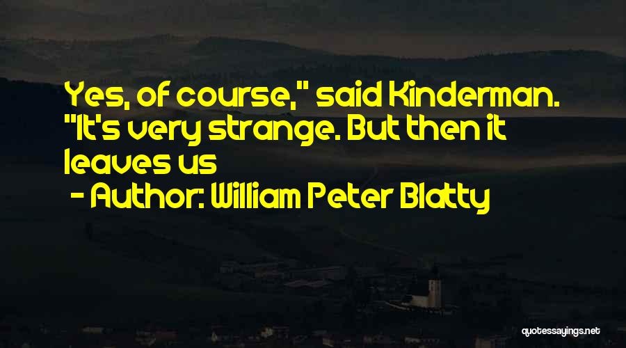 Esolen Touchstone Quotes By William Peter Blatty