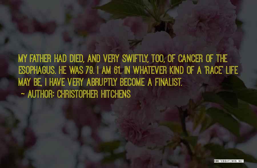 Esophagus Cancer Quotes By Christopher Hitchens