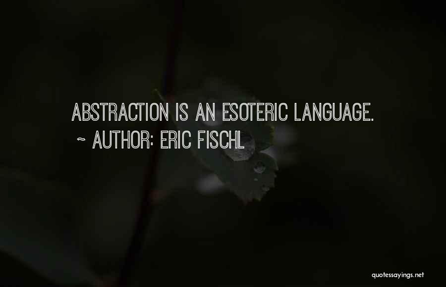 Esoteric Quotes By Eric Fischl