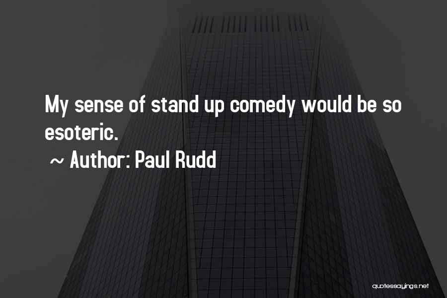 Esoteric Quotes By Paul Rudd