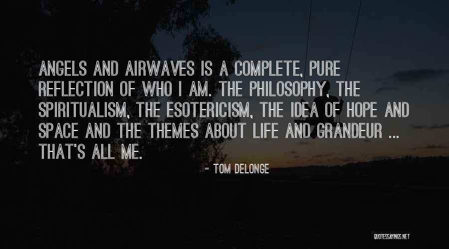 Esotericism Vs Esotericism Quotes By Tom DeLonge Esotericism Vs Esotericism Quotes By Tom DeLonge