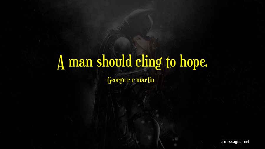 Esp Rons Que A Sera Mieux La Prochaine Fois Quotes By George R R Martin Esp Rons Que A Sera Mieux La Prochaine Fois Quotes By George R R Martin