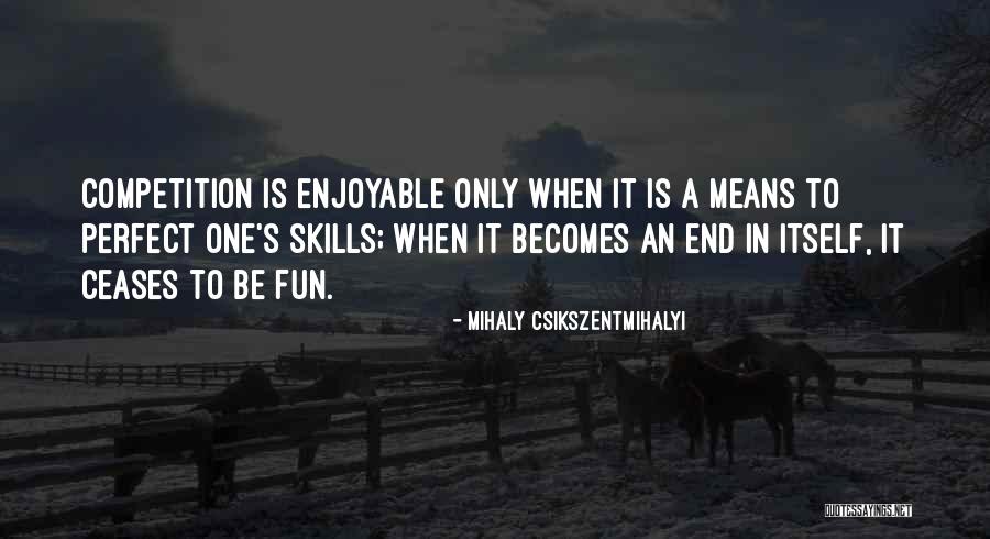Espaa Vs Peru Quotes By Mihaly Csikszentmihalyi Espaa Vs Peru Quotes By Mihaly Csikszentmihalyi
