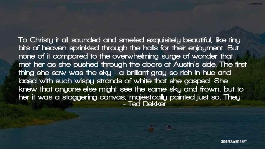 Esparramado Quotes By Ted Dekker Esparramado Quotes By Ted Dekker