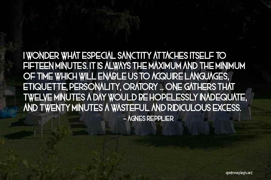 Especial Quotes By Agnes Repplier Especial Quotes By Agnes Repplier