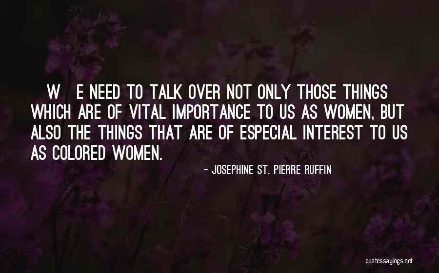 Especial Quotes By Josephine St. Pierre Ruffin Especial Quotes By Josephine St. Pierre Ruffin