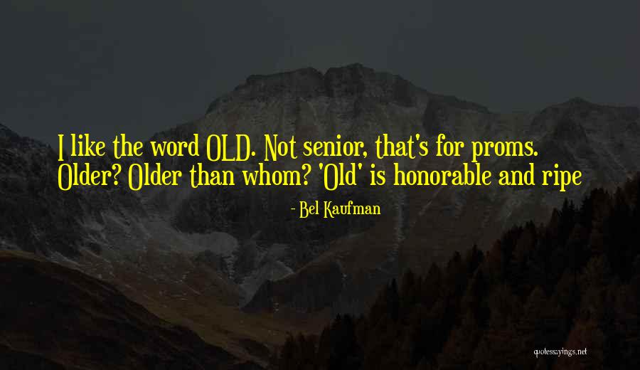 Espectacular Tequila Quotes By Bel Kaufman Espectacular Tequila Quotes By Bel Kaufman