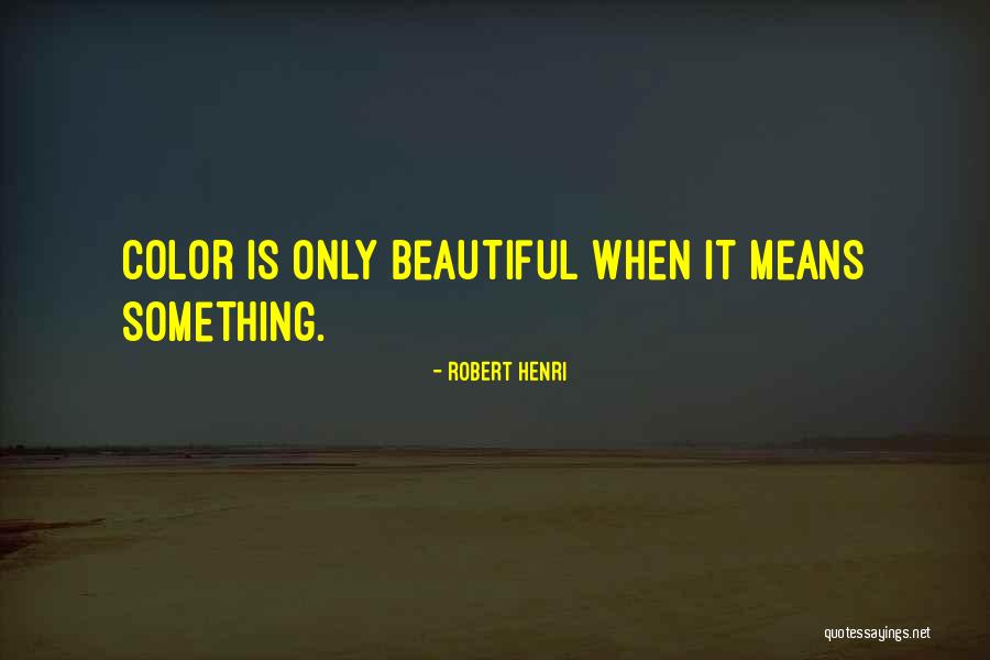 Espeleta Dds Quotes By Robert Henri Espeleta Dds Quotes By Robert Henri