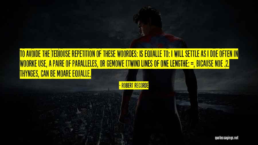 Espeleta Quotes By Robert Recorde Espeleta Quotes By Robert Recorde