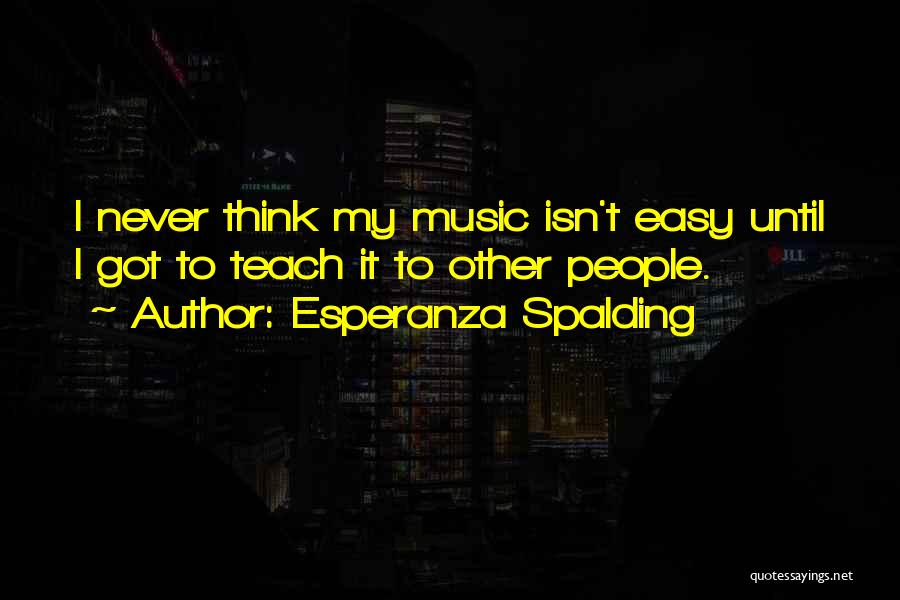 Esperanza Quotes By Esperanza Spalding