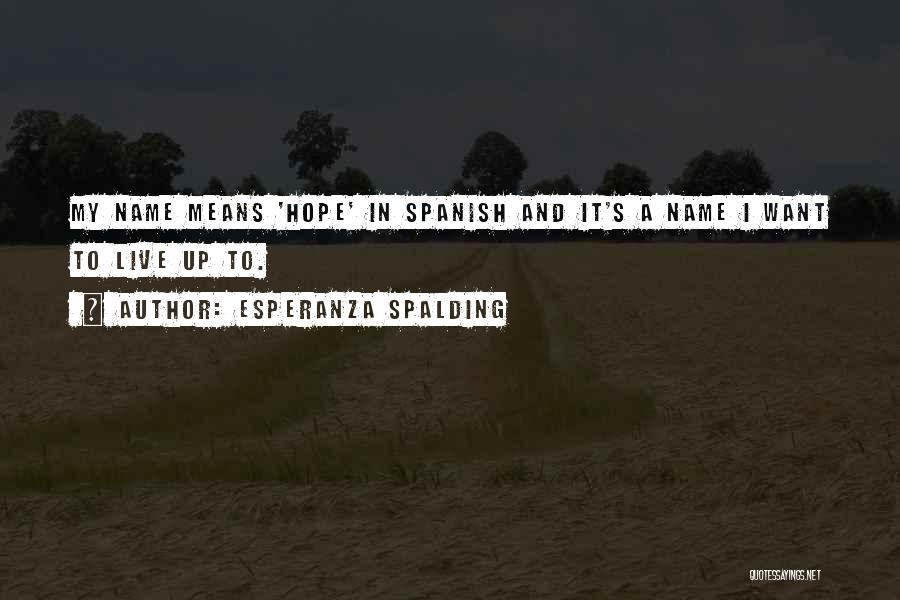 Esperanza Quotes By Esperanza Spalding