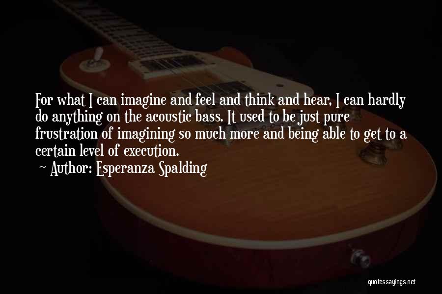 Esperanza Quotes By Esperanza Spalding