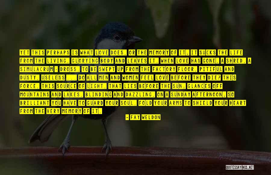 Espetadas Quotes By Fay Weldon Espetadas Quotes By Fay Weldon