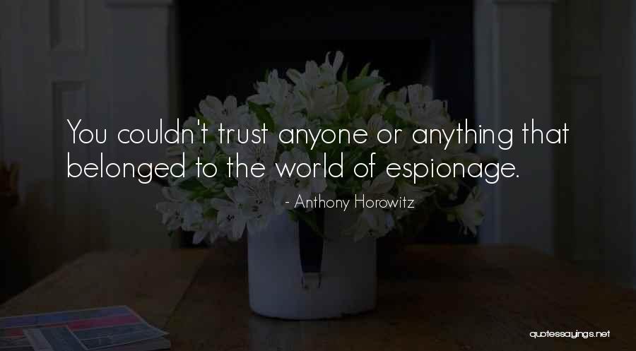 Espionage Quotes By Anthony Horowitz Espionage Quotes By Anthony Horowitz