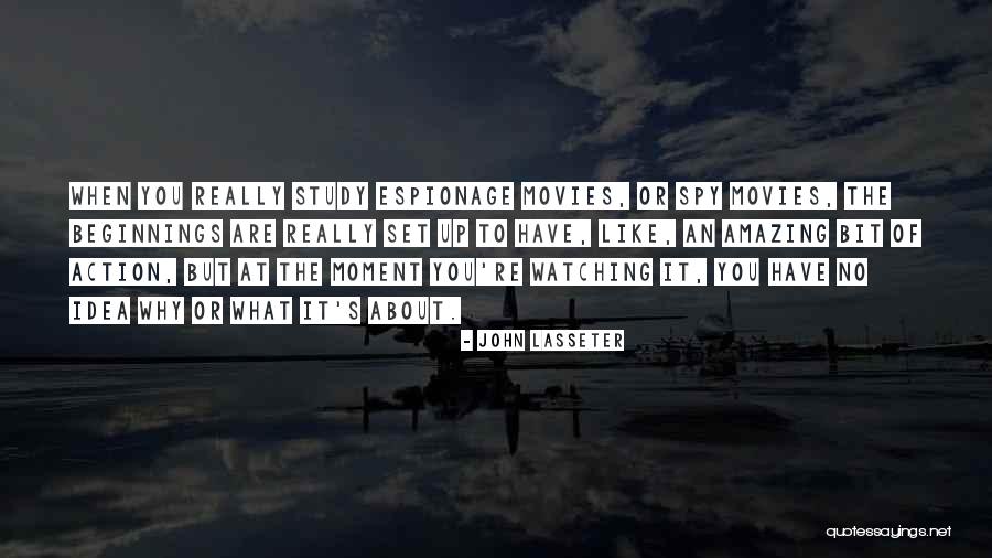 Espionage Quotes By John Lasseter Espionage Quotes By John Lasseter