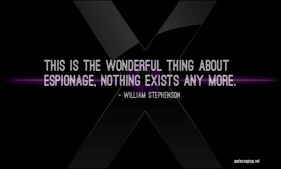 Espionage Quotes By William Stephenson Espionage Quotes By William Stephenson